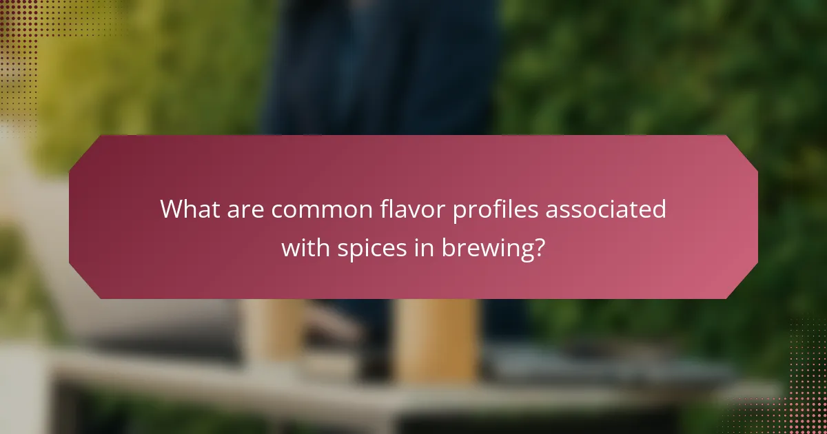 What are common flavor profiles associated with spices in brewing?