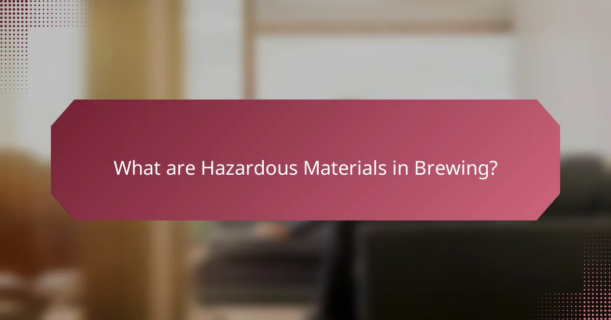 What are Hazardous Materials in Brewing?