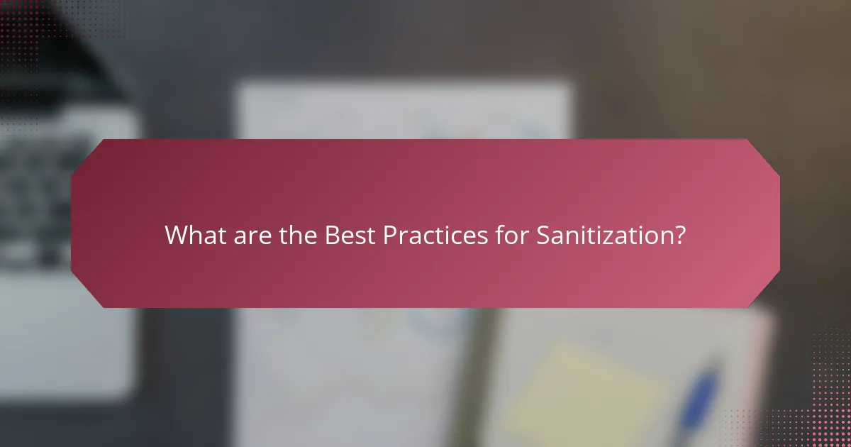 What are the Best Practices for Sanitization?
