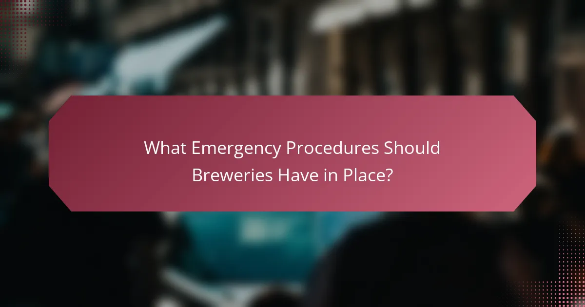 What Emergency Procedures Should Breweries Have in Place?