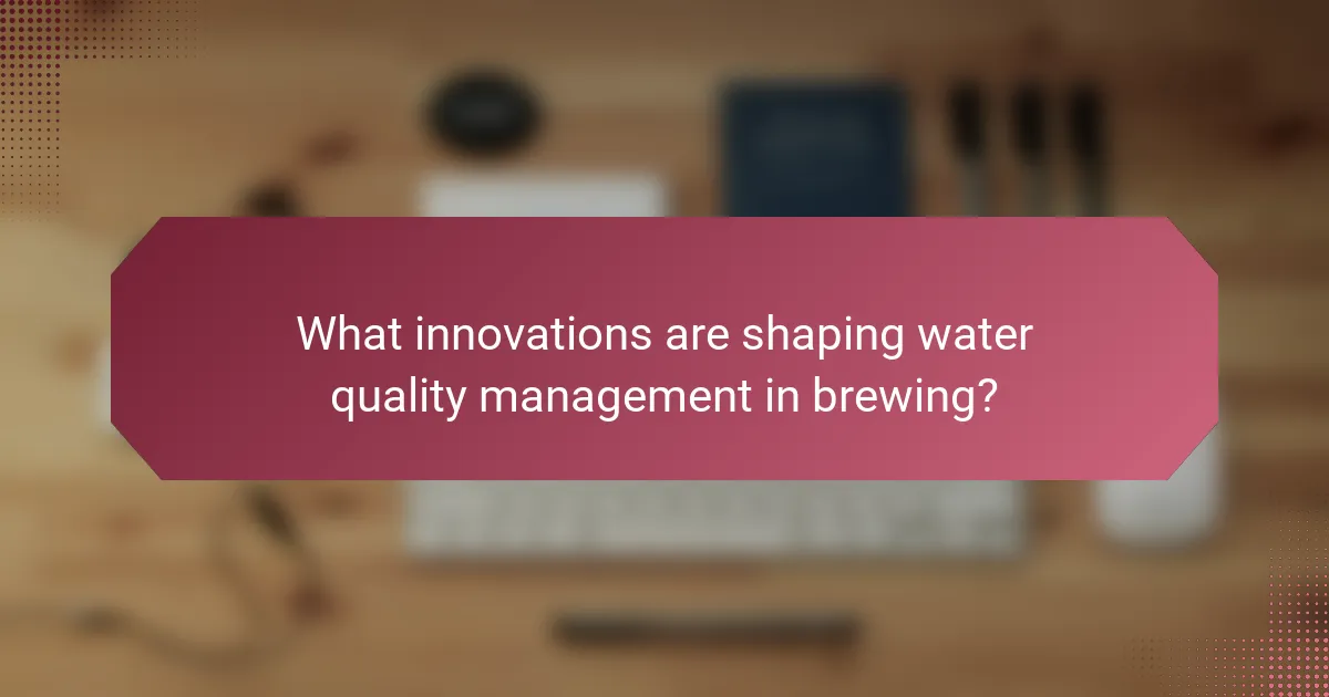 What innovations are shaping water quality management in brewing?