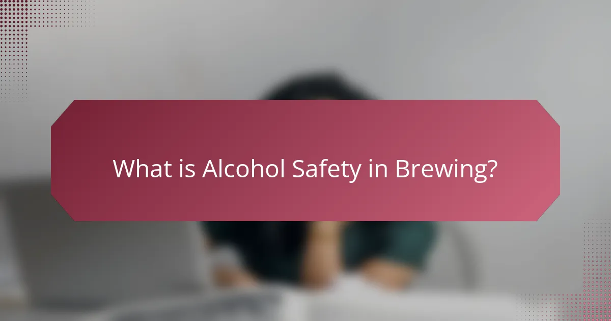 What is Alcohol Safety in Brewing?