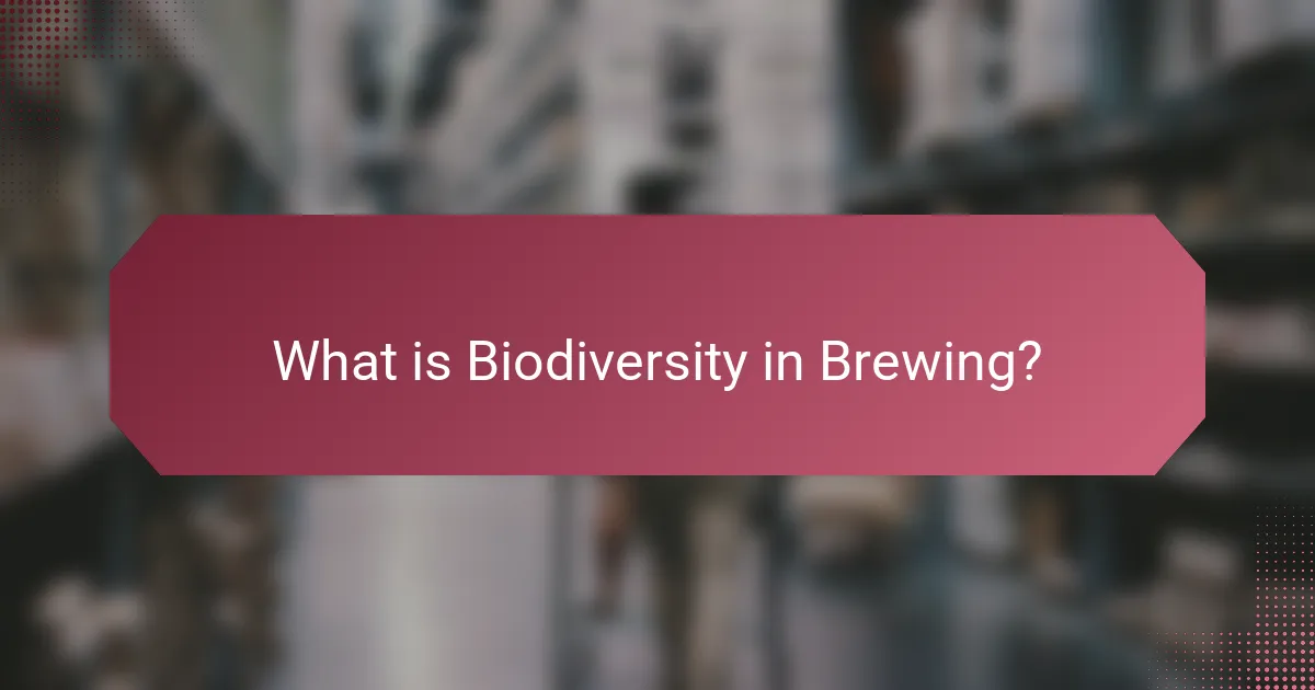 What is Biodiversity in Brewing?