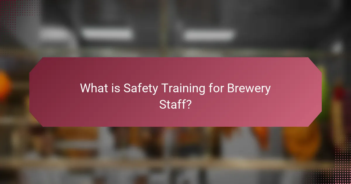 What is Safety Training for Brewery Staff?
