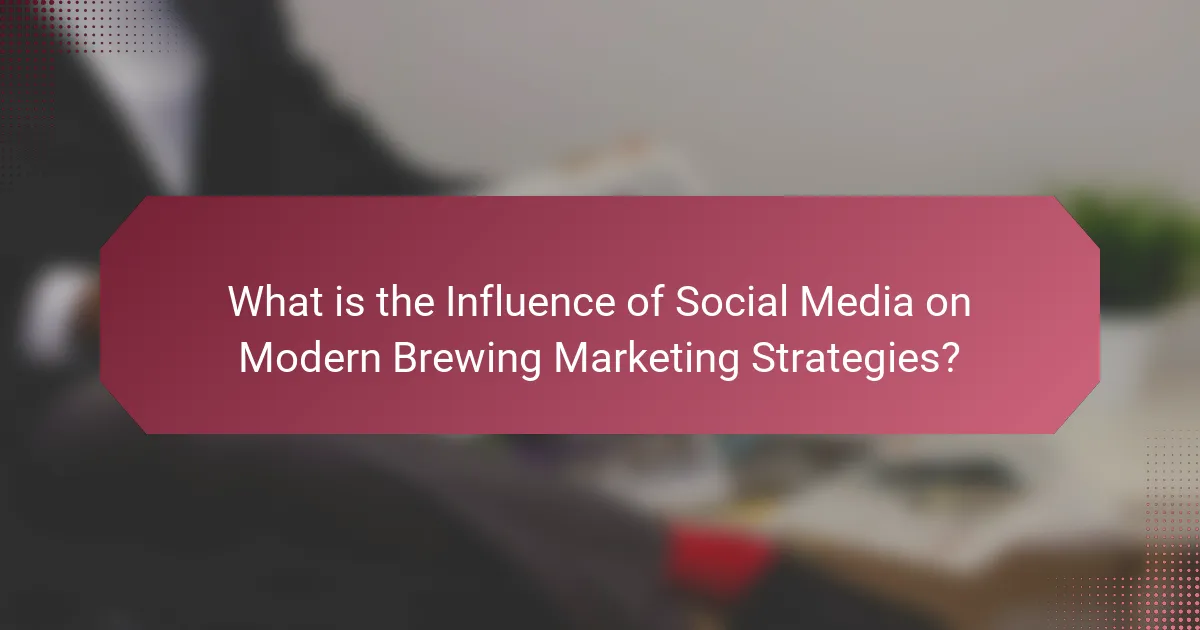 What is the Influence of Social Media on Modern Brewing Marketing Strategies?