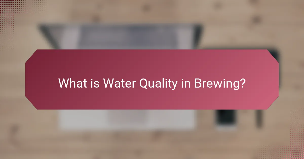What is Water Quality in Brewing?