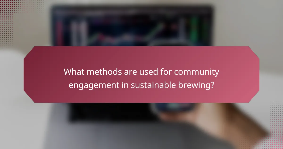 What methods are used for community engagement in sustainable brewing?