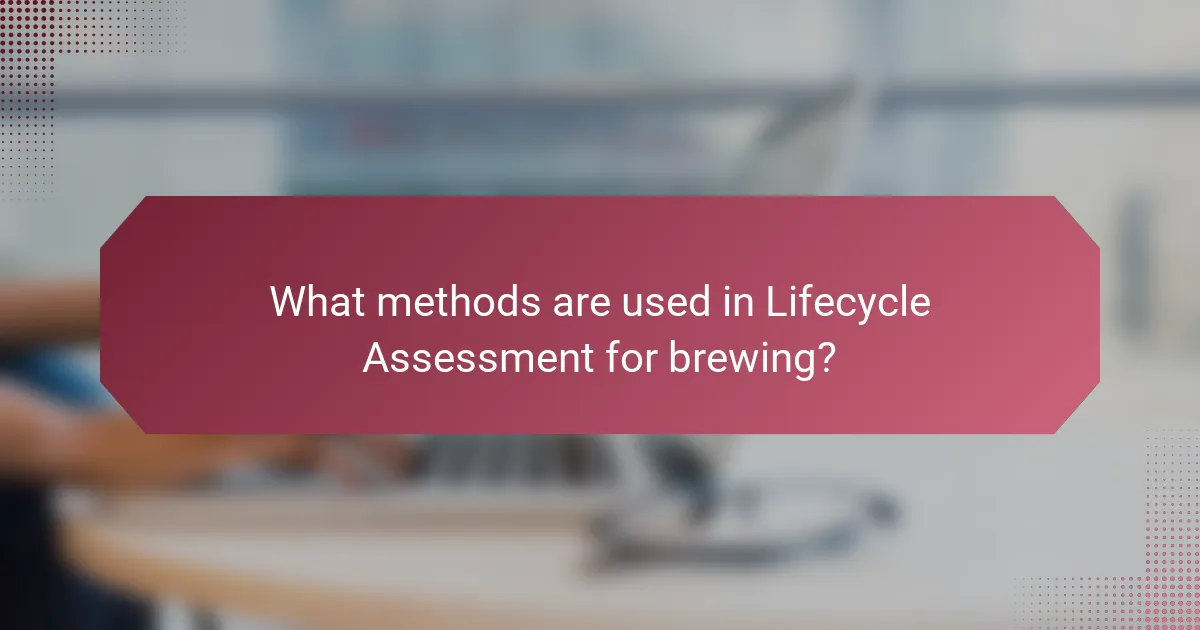 What methods are used in Lifecycle Assessment for brewing?